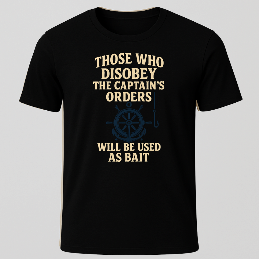 Captain's Order -Bait T-Shirt