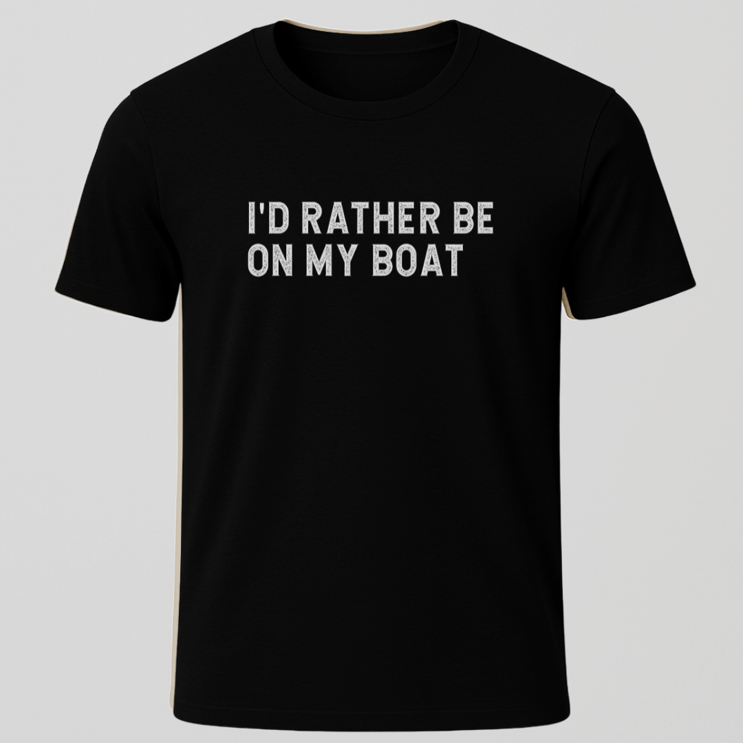 "I'd Rather Be On My Boat" T-Shirt