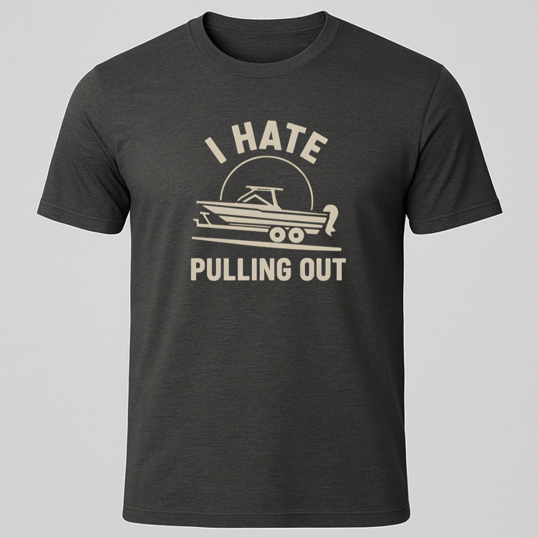 I Hate Pulling Out Motorboat T-Shirt