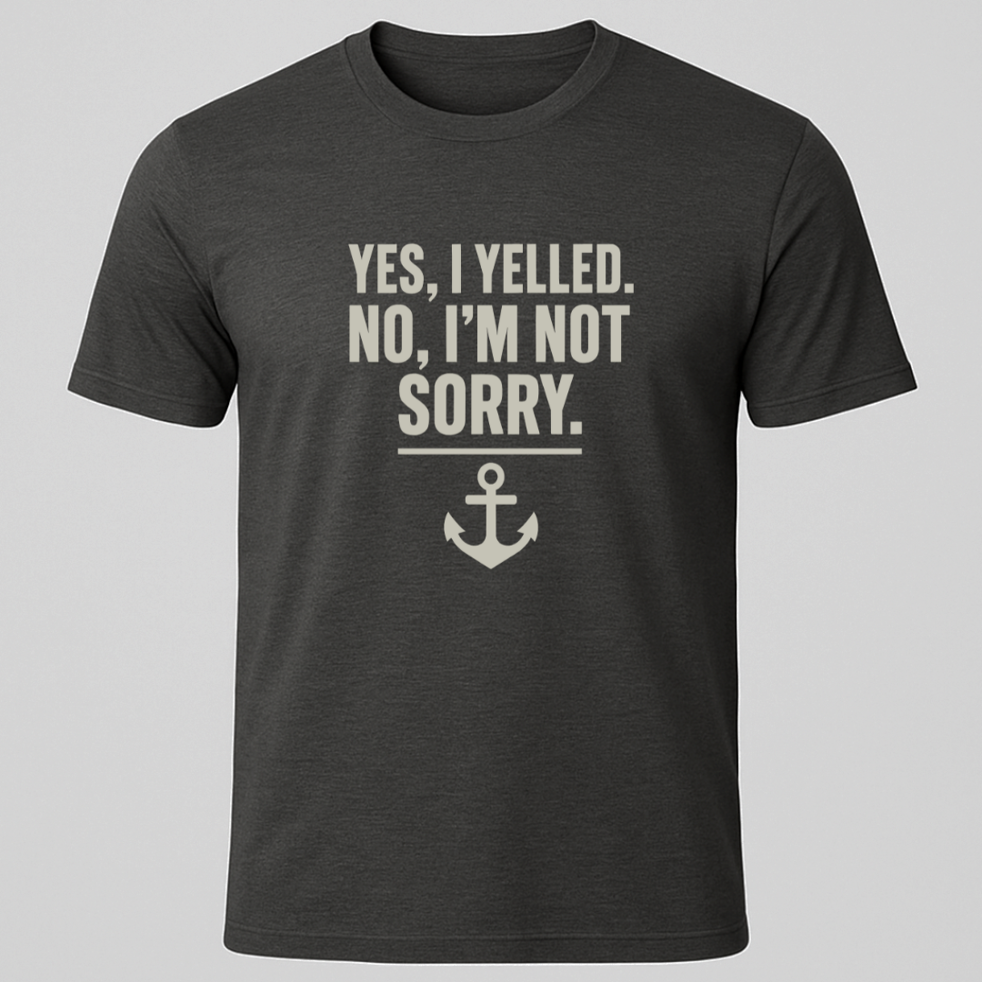 I Yelled, No Regrets T-Shirt