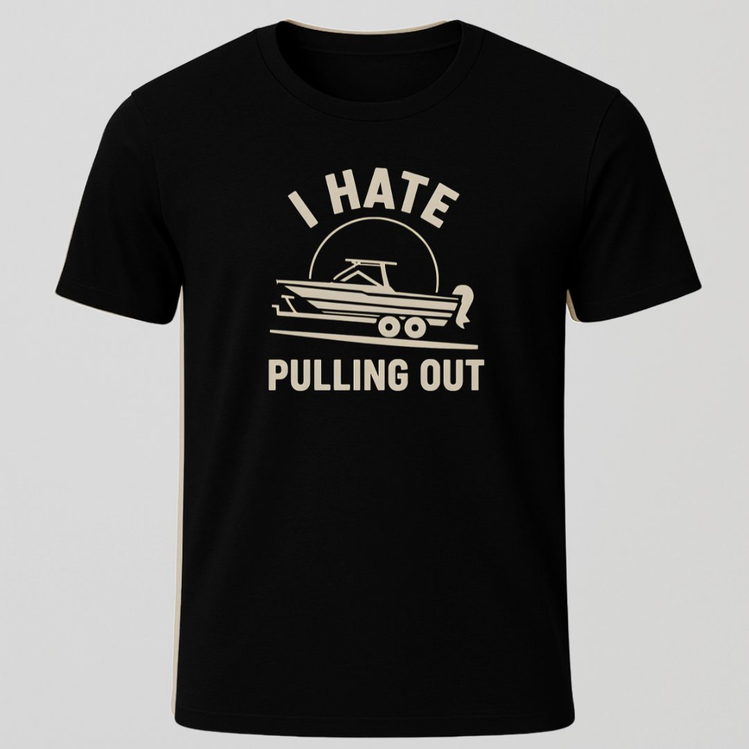 I Hate Pulling Out Motorboat T-Shirt