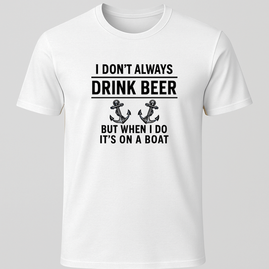 I don't always... T-Shirt