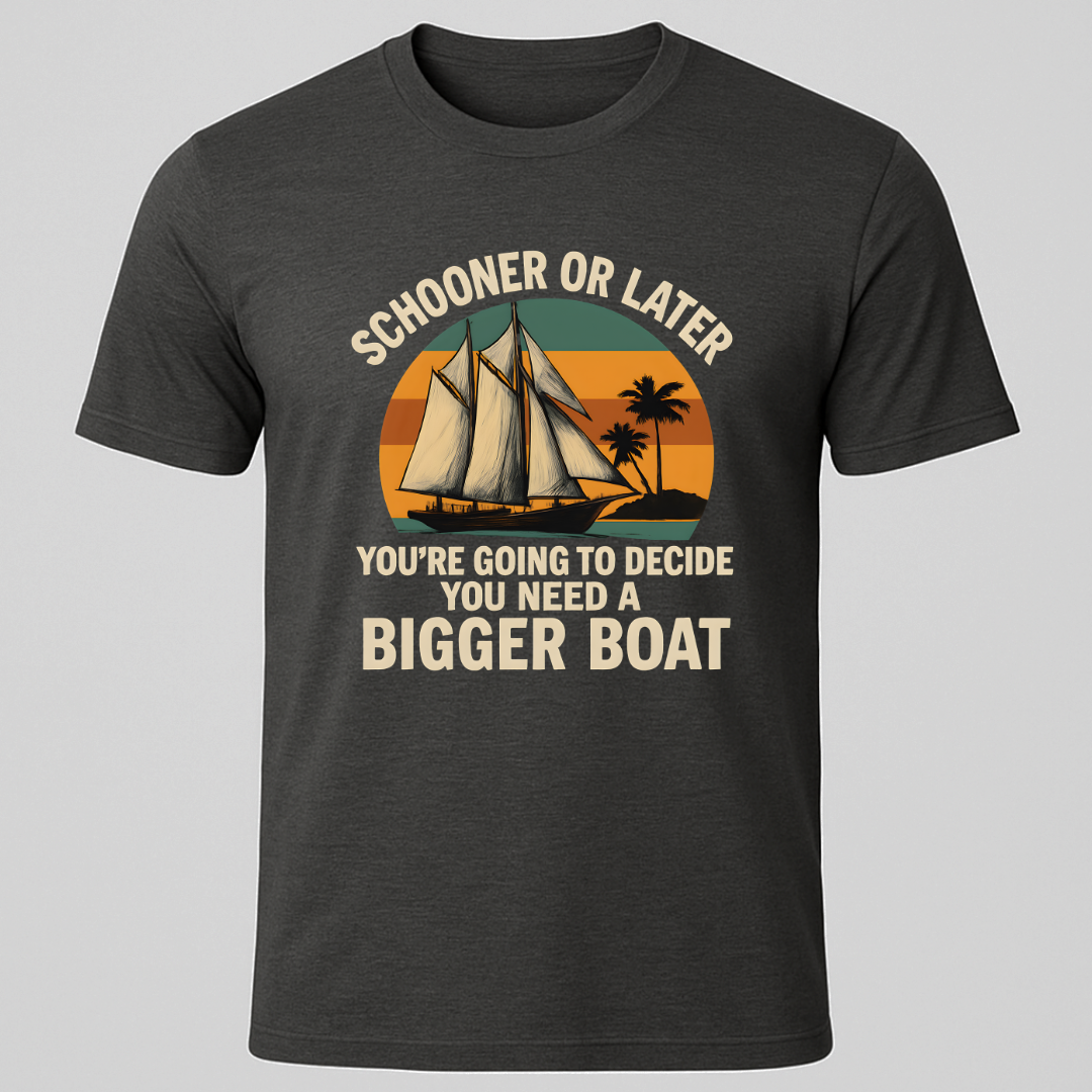"Schooner or Later" T-Shirt