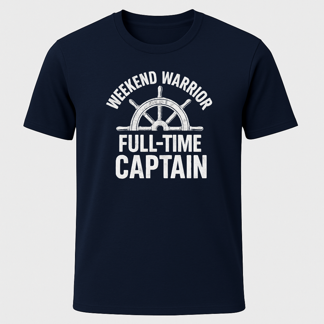 Weekend Warrior, Full Time Captain T-Shirt