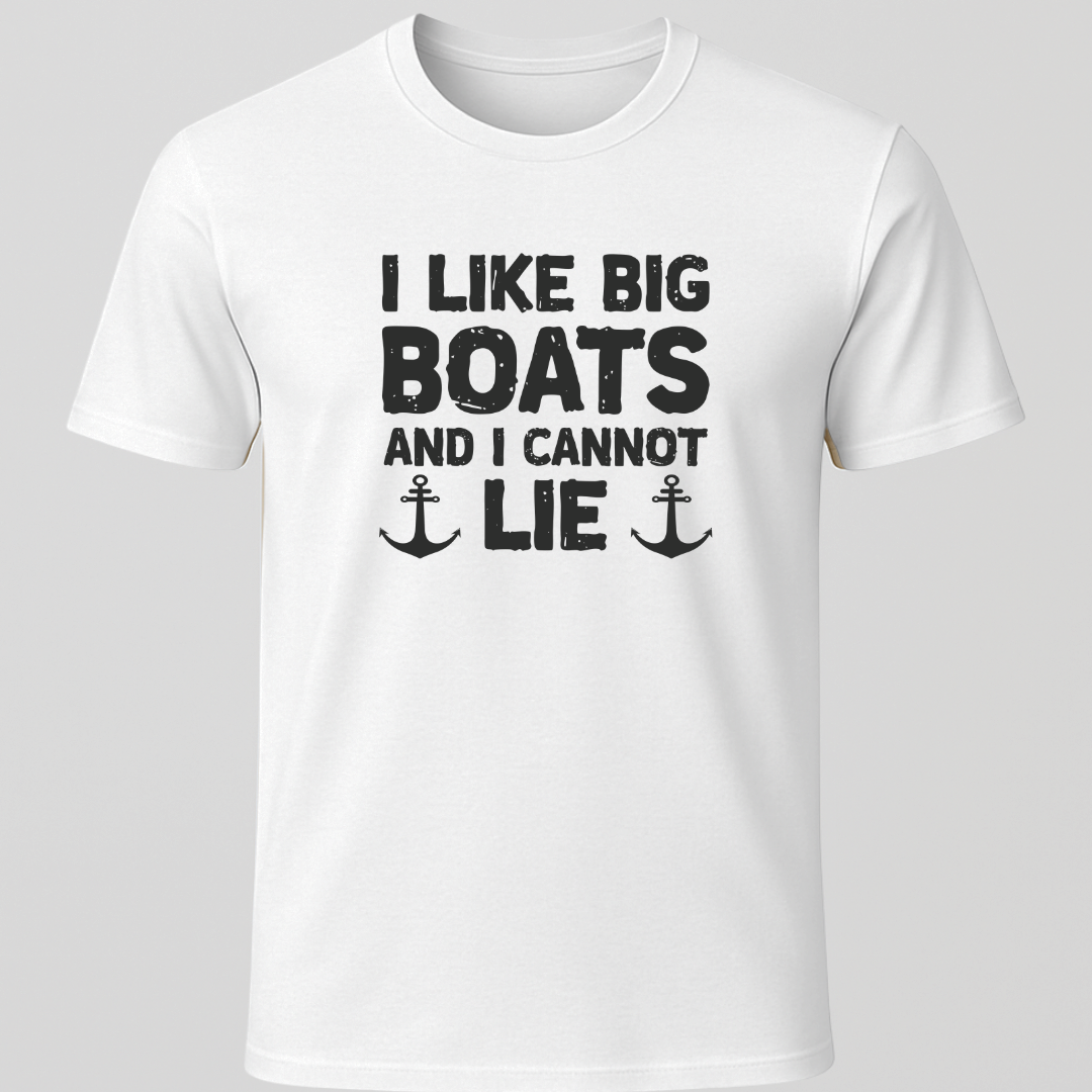 "I Like Big Boats and I Cannot Lie" T-Shirt