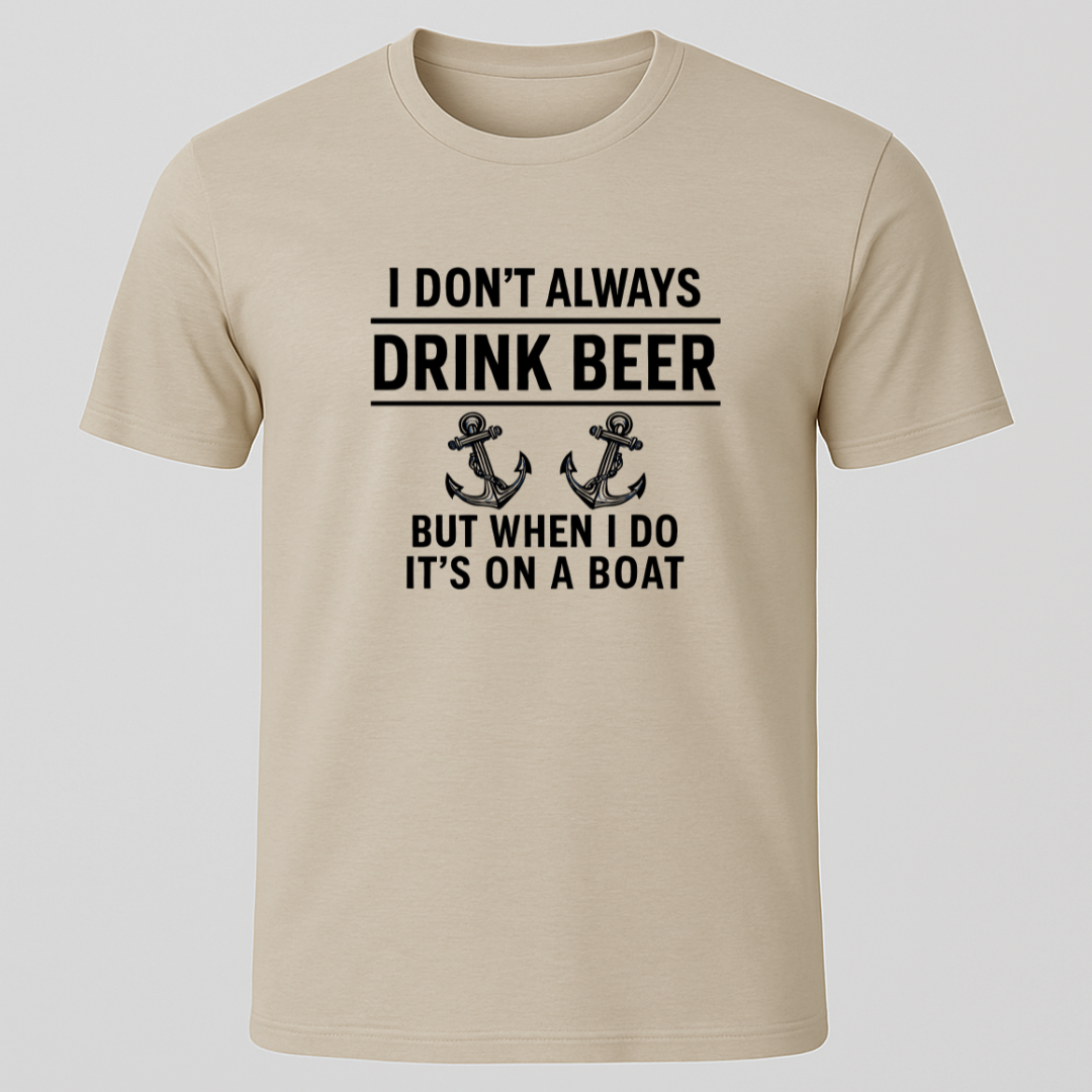 "I don't always drink beer..." T-Shirt