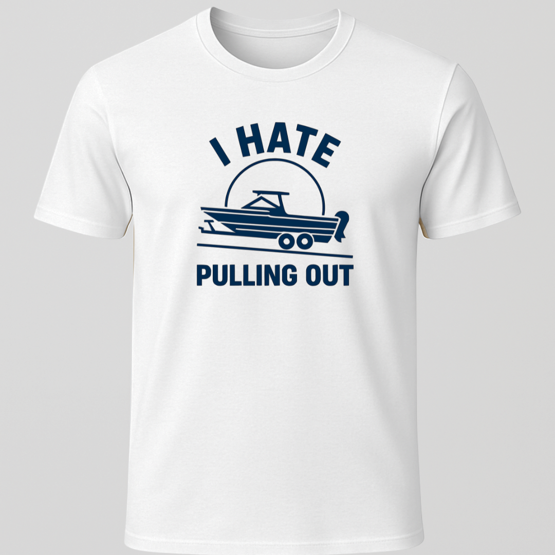 I Hate Pulling Out Motorboat T-Shirt