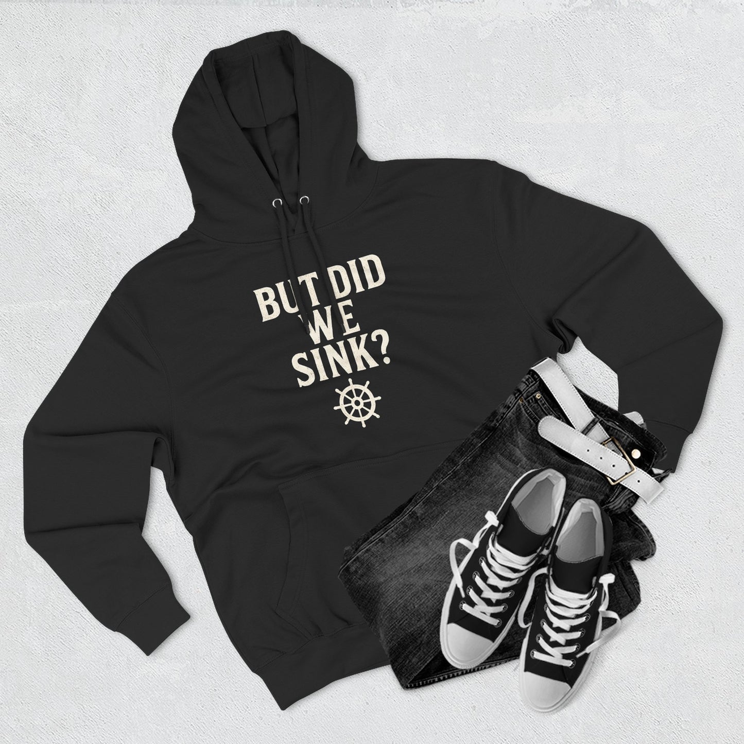 But Did We Sink? Hoodie