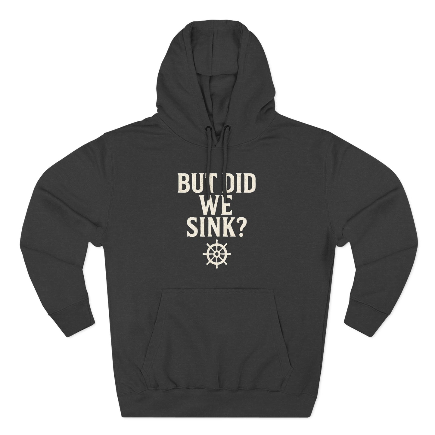 But Did We Sink? Hoodie