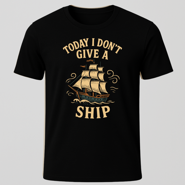 I Don't Give A Ship T-Shirt