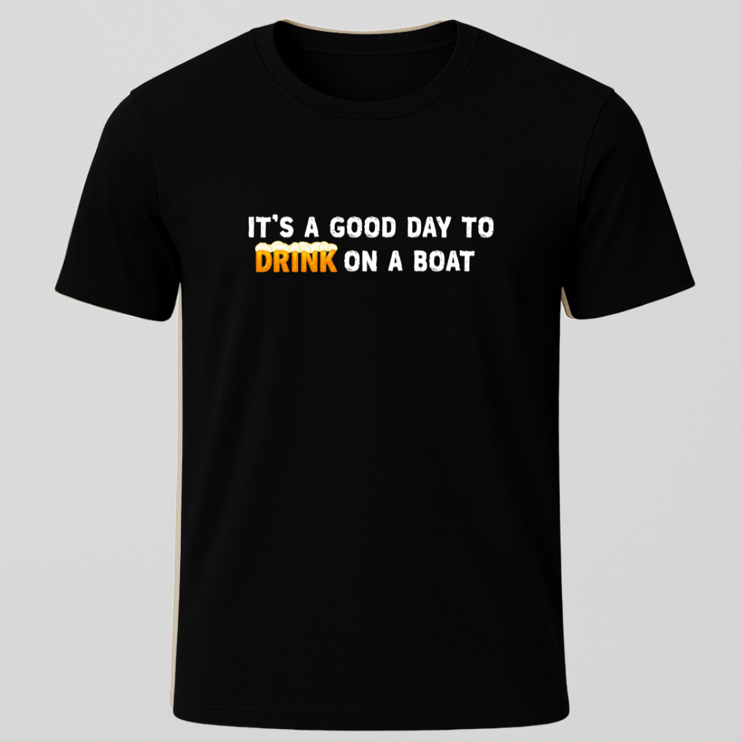 "It's A Good Day For Drinking On a Boat"  Suds T-Shirt