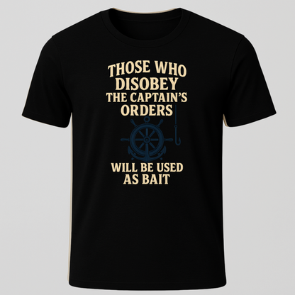 Captain's Order -Bait T-Shirt