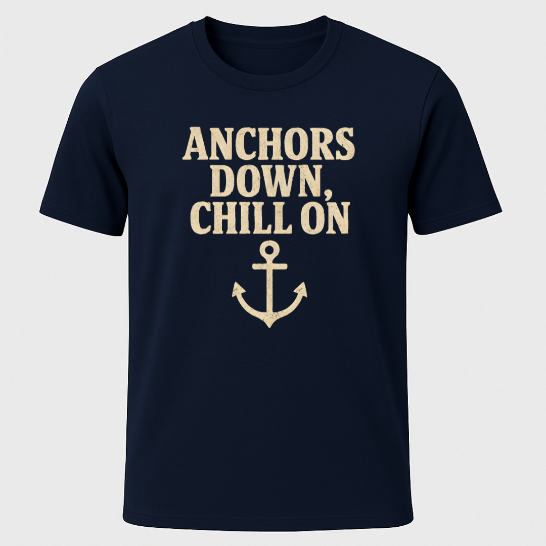 Anchors Down Chill On T-Shirt