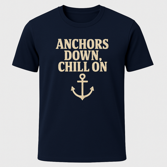 Anchors Down Chill On T-Shirt