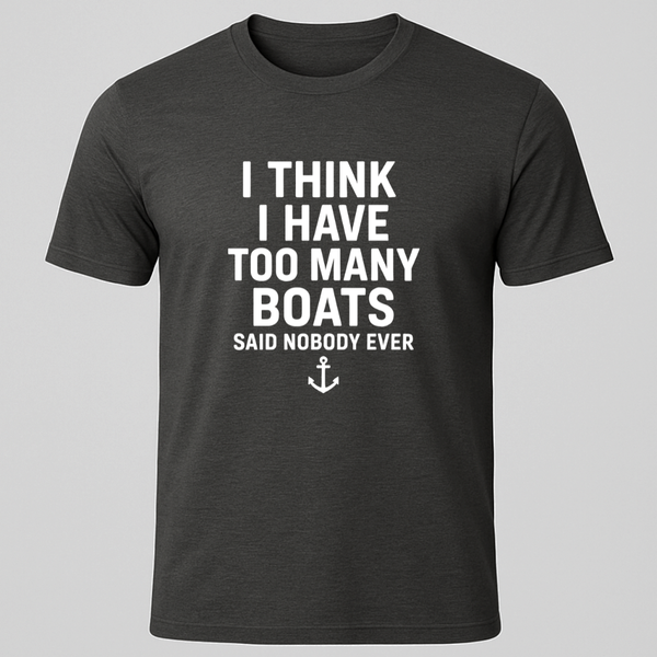 Never Too Many T-Shirt