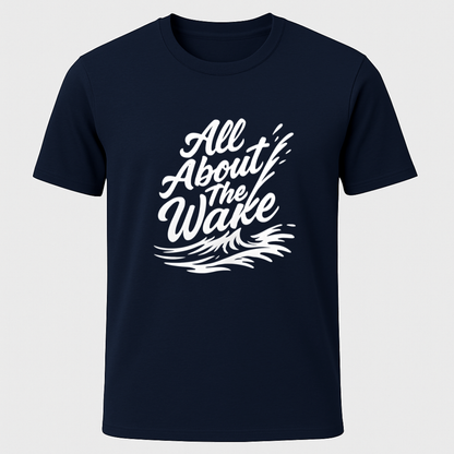 All About The Wake T-Shirt