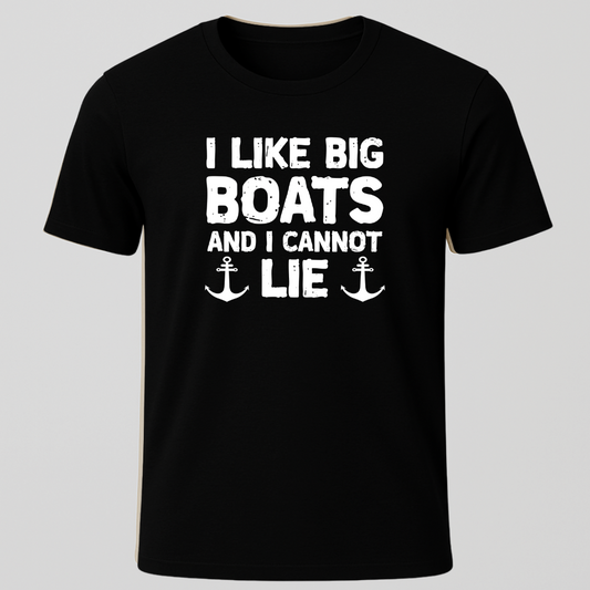 "I Like Big Boats and I Cannot Lie" T-Shirt