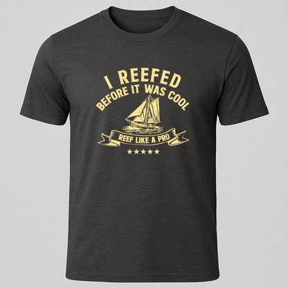 "I Reefed Before It Was Cool" Vintage Look T-Shirt