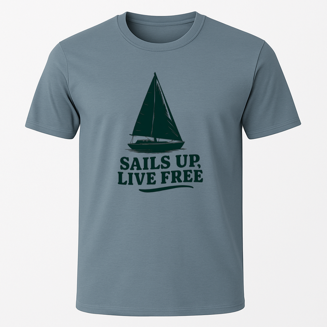 Sails Up, Live Free T-Shirt