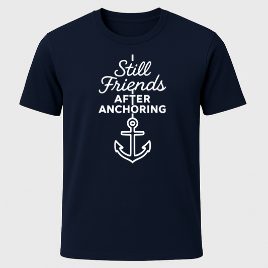 Still Friends After Anchoring T-Shirt
