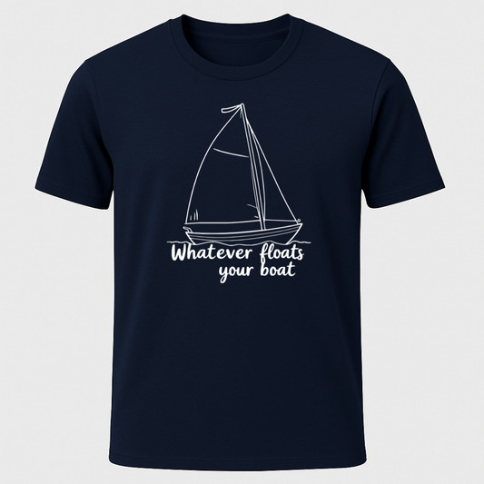 "Whatever Floats Your Boat" Sailboat Unisex T-Shirt