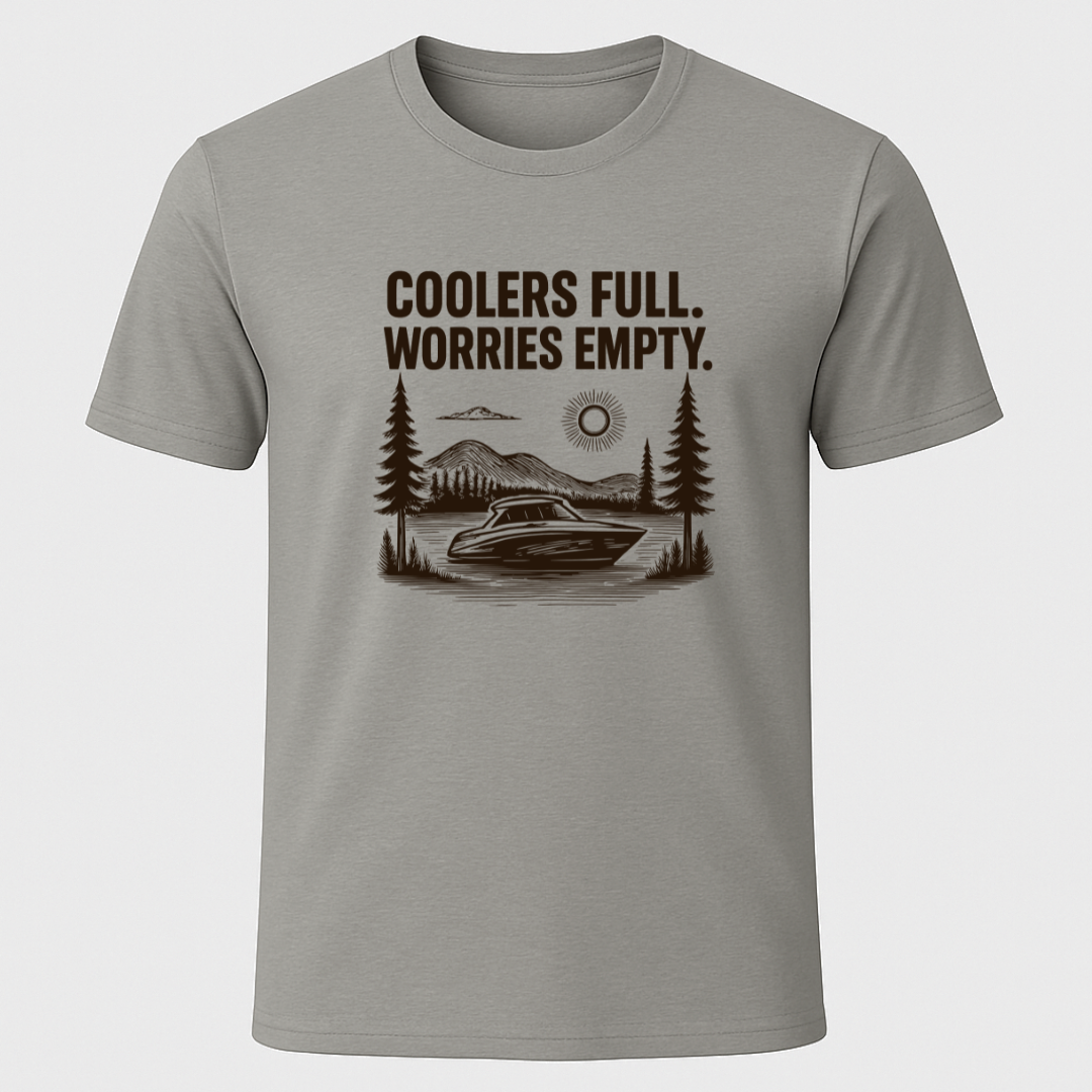 "Coolers Full, Worries Empty" T-Shirt