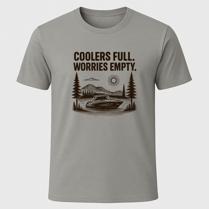 "Coolers Full, Worries Empty" T-Shirt