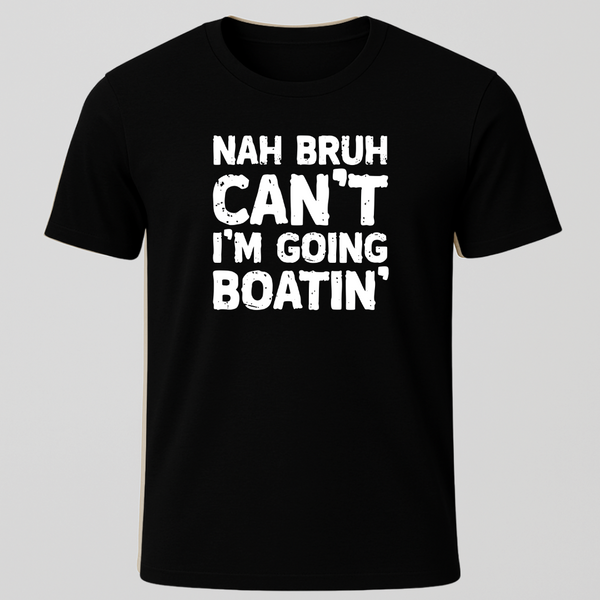 Nah Bruh Can't T-Shirt