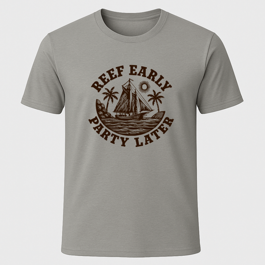 Reef Early, Party Later T-Shirt