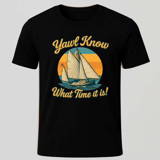 "Yawl Know What Time it is" T-Shirt