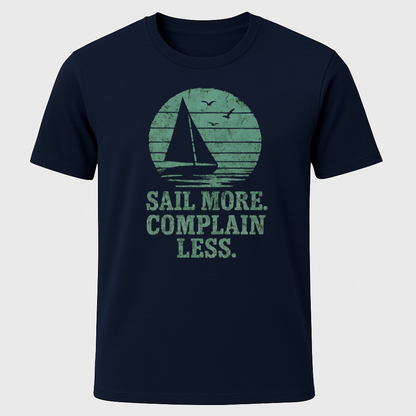 Sail More, Complain Less T-Shirt