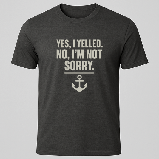 I Yelled, No Regrets T-Shirt