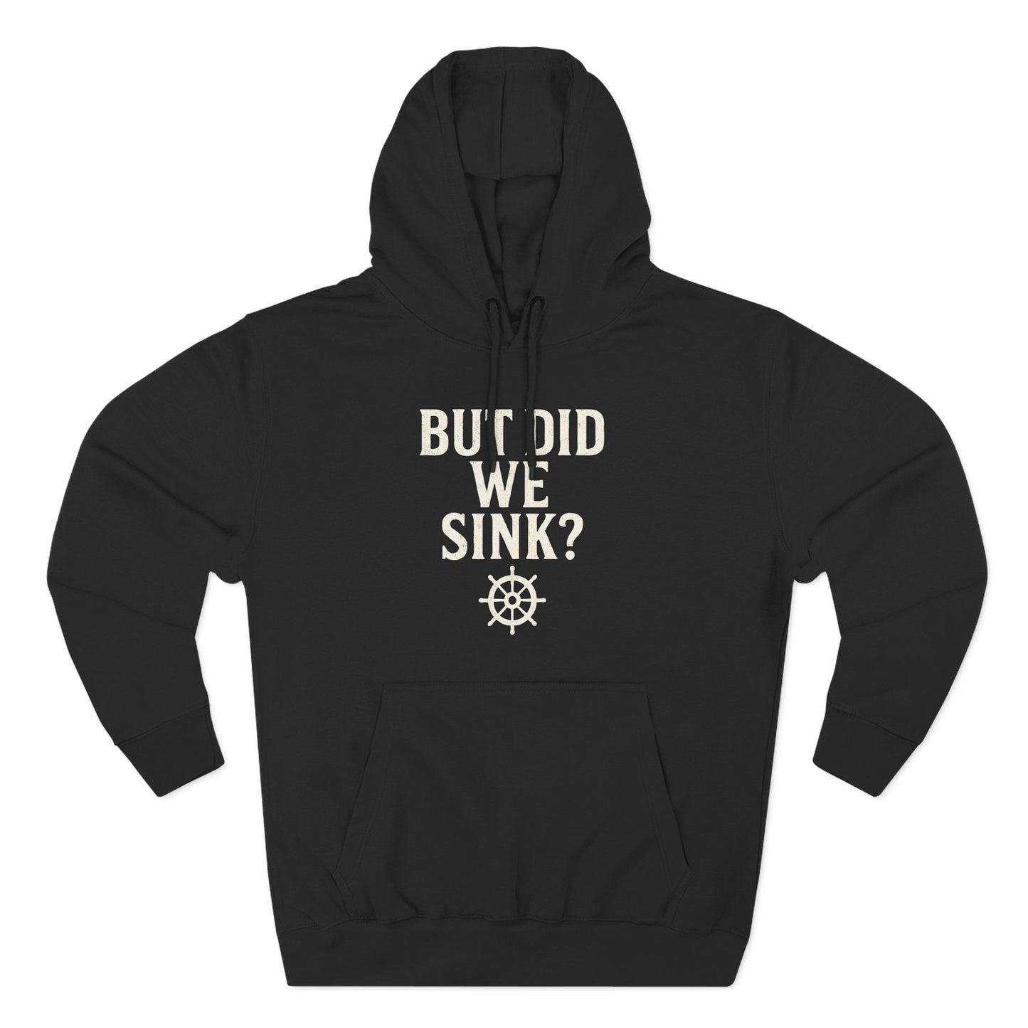 But Did We Sink? Hoodie