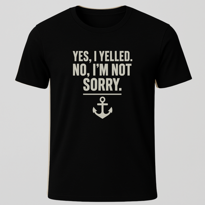 I Yelled, No Regrets T-Shirt