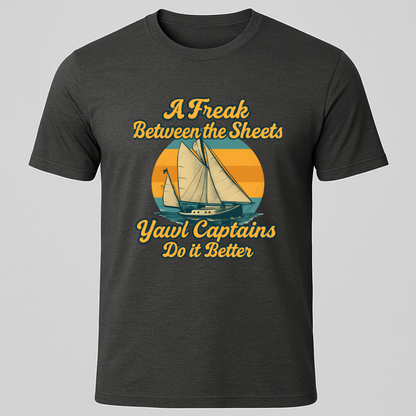 "Freak Between The Sheets" Yawl T-Shirt