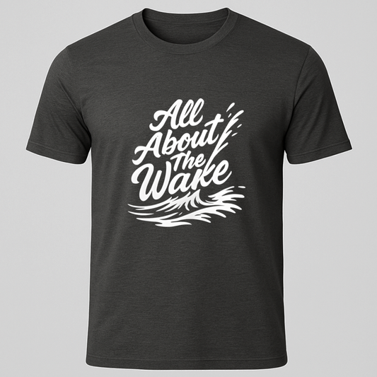 All About The Wake T-Shirt