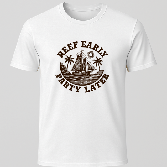 Reef Early, Party Later T-Shirt
