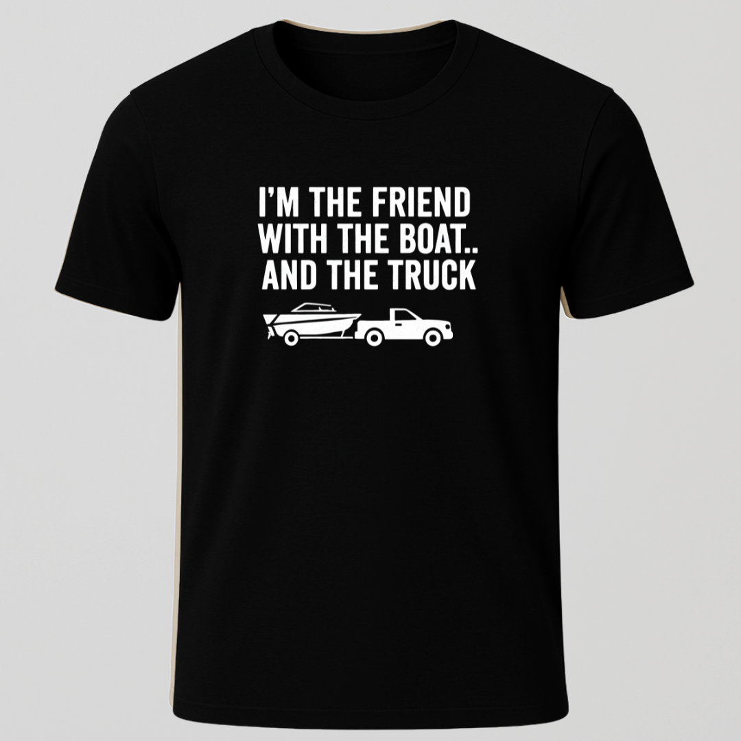 Friend With A Boat & Truck T-Shirt