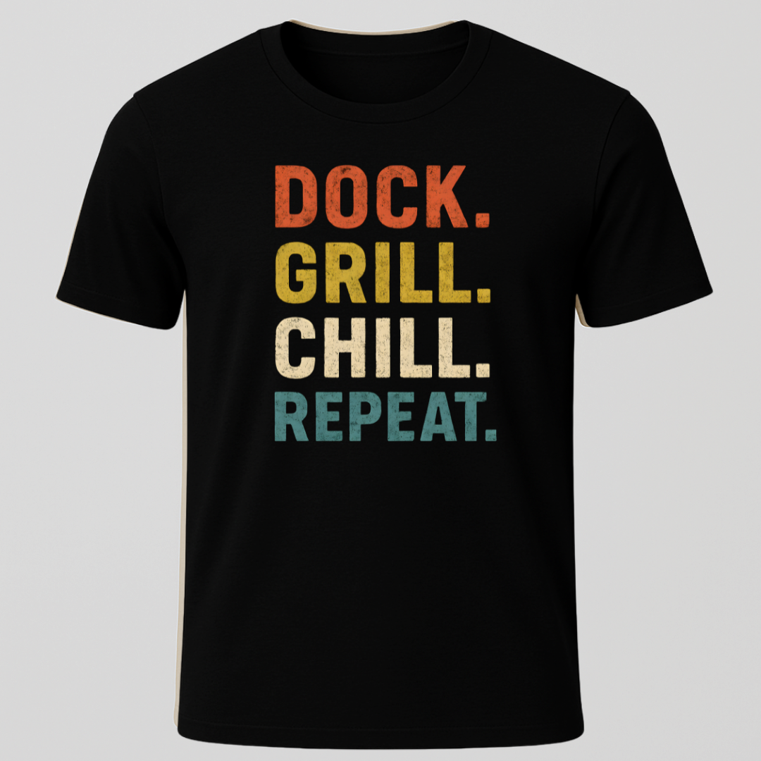 Dock, Grill, Chill, Repeat T-Shirt