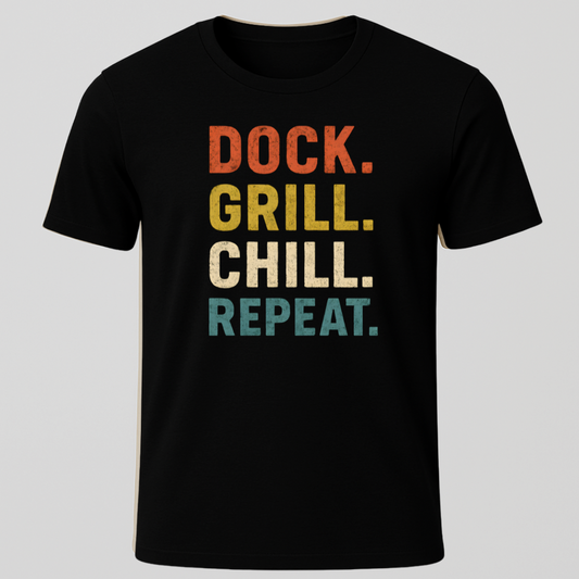 Dock, Grill, Chill, Repeat T-Shirt