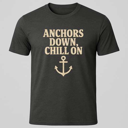 Anchors Down Chill On T-Shirt