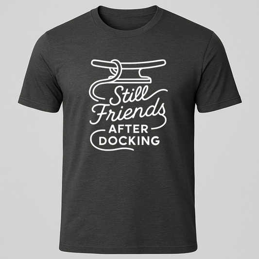 Still Friends After Docking T-Shirt