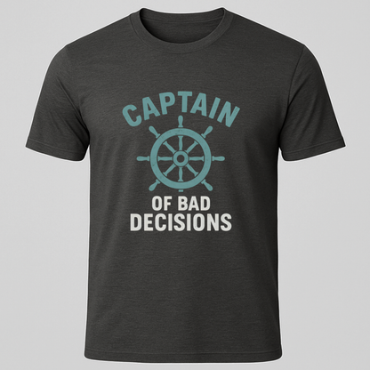 Bad Decisions. T-Shirt