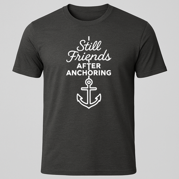 Still Friends After Anchoring T-Shirt