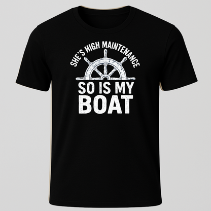 "She's High Maintenance, So is My Boat" T-Shirt