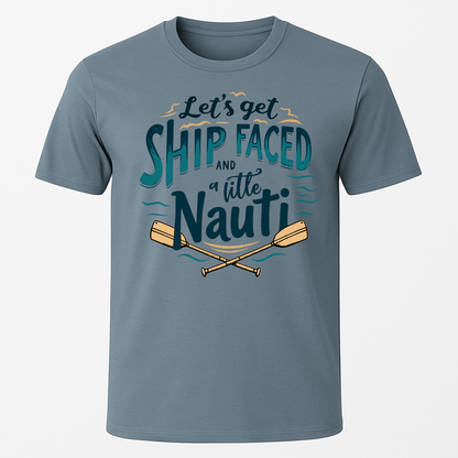 "Let's Get Ship Faced" Oar Design T-Shirt