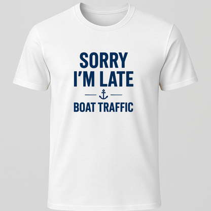 Sorry I'm Late T-Shirt