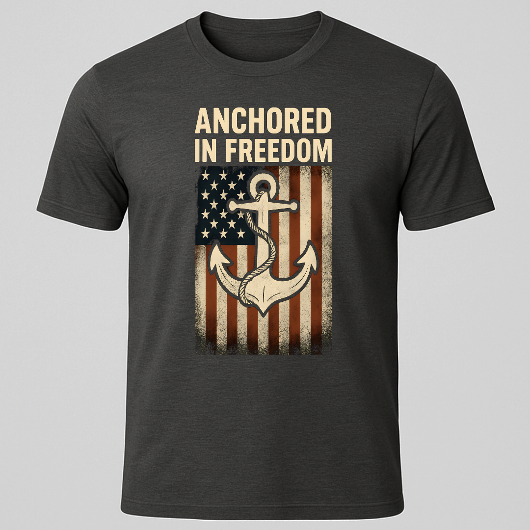 Anchored in Freedom T-Shirt
