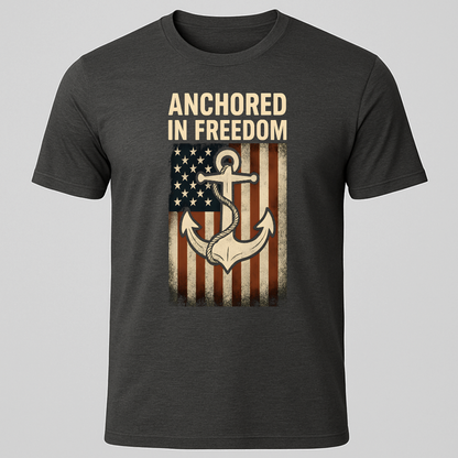 Anchored in Freedom T-Shirt