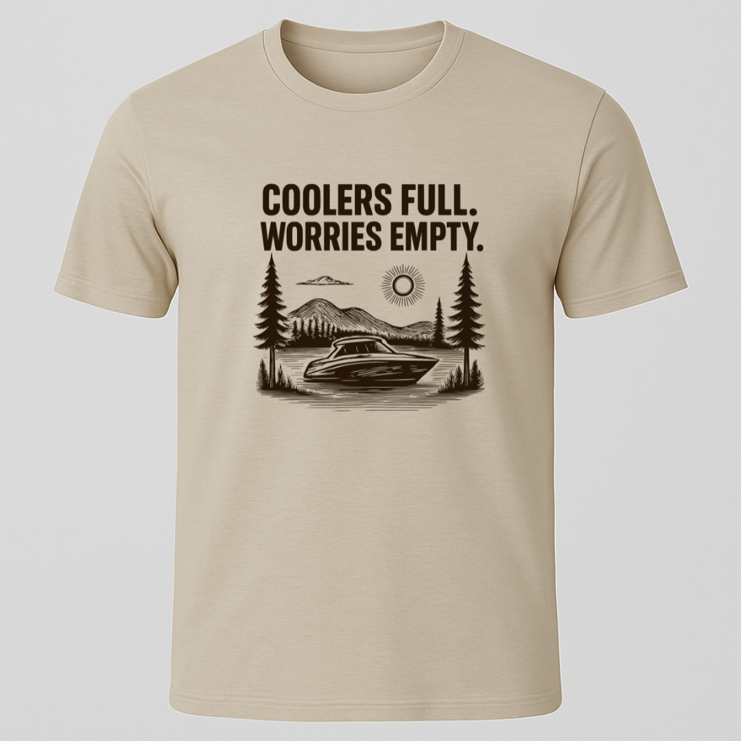 "Coolers Full, Worries Empty" T-Shirt